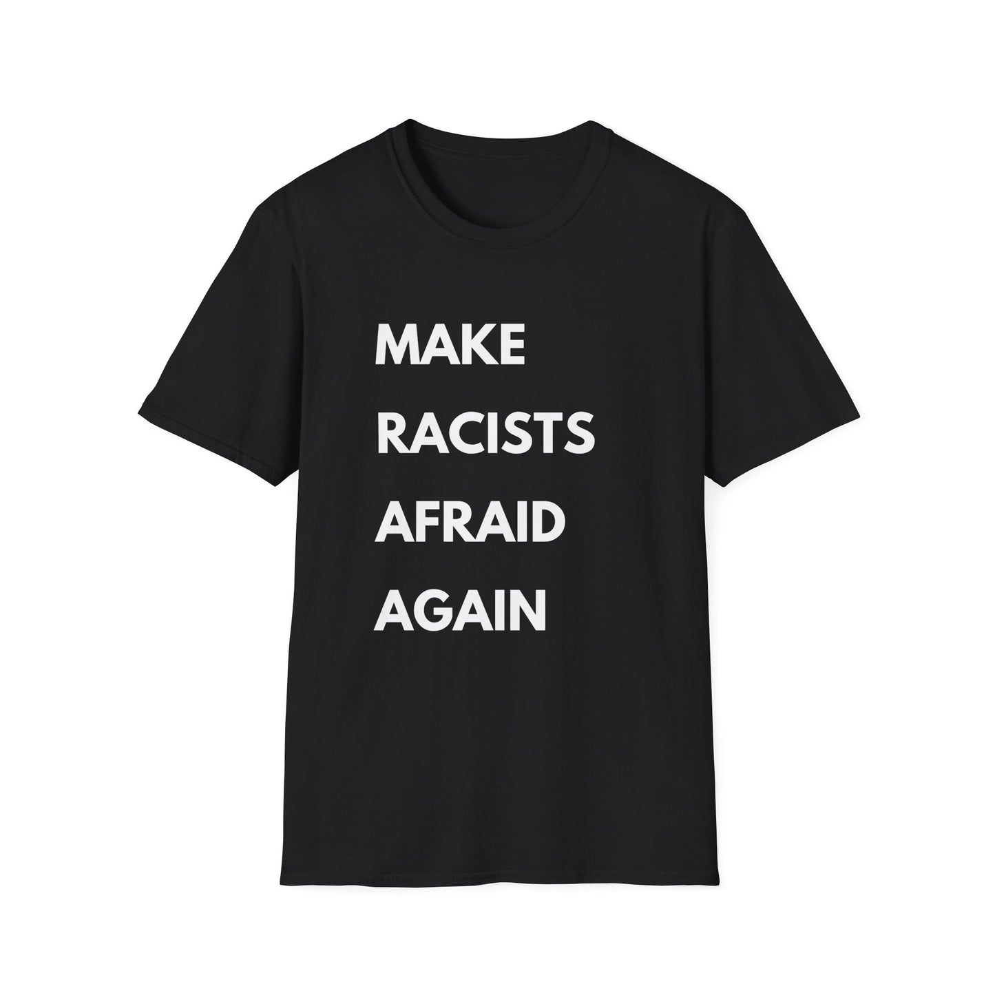 'MAKE RACISTS AFRAID AGAIN' T-shirt